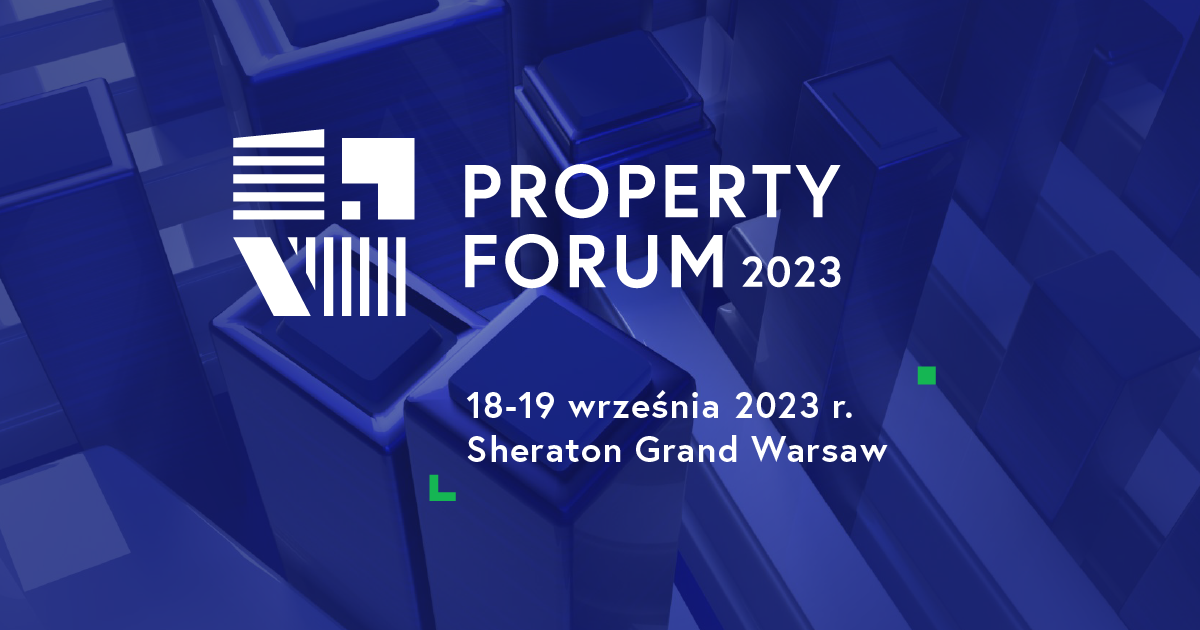 Property Forum 2023, 1819 września 2023 r. Property Forum